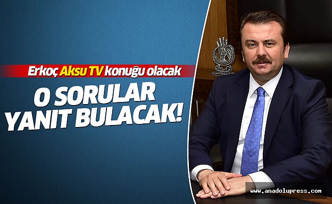 Başkan Erkoç Aksu Tv'de canlı yayına katılacak