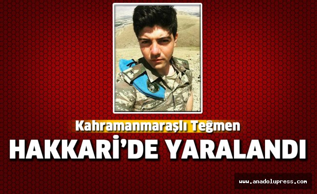 Kahramanmaraşlı Teğmen, Hakkari'de yaralandı