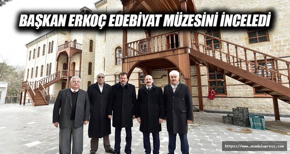 Başkan Erkoç Edebiyat Müzesini İnceledi