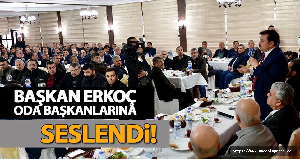 Başkan Erkoç, Oda başkanlarına seslendi!