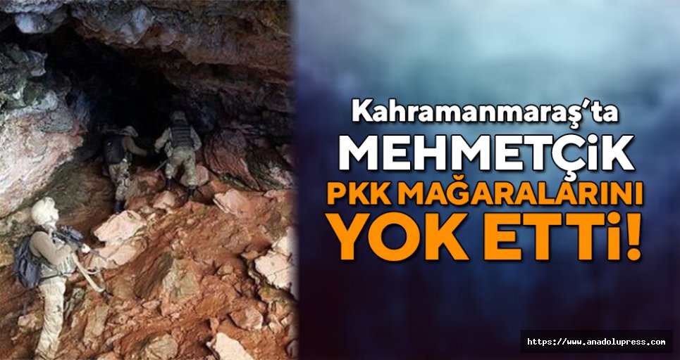 Kahramanmaraş’ta PKK Mağaraları yok edildi!