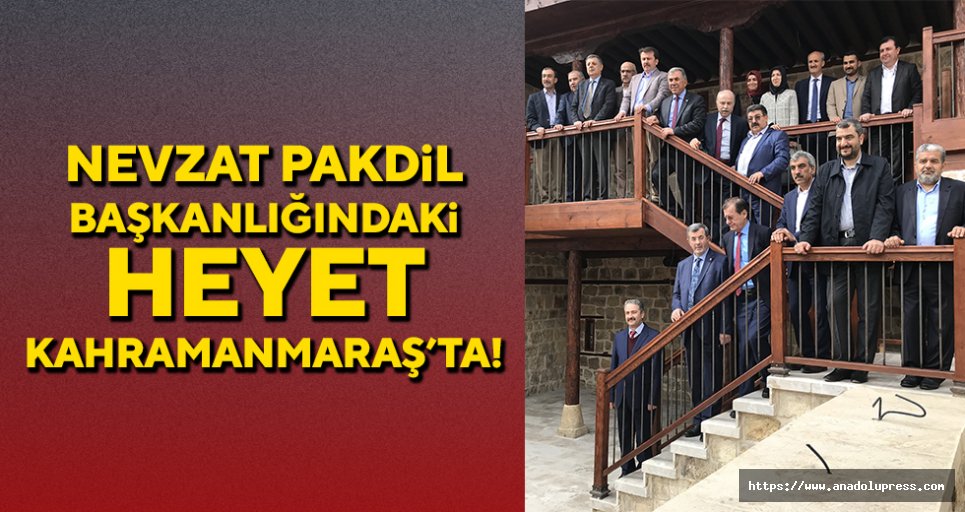 Türk Parlamenterler Birliği Heyeti Kahramanmaraş'ta