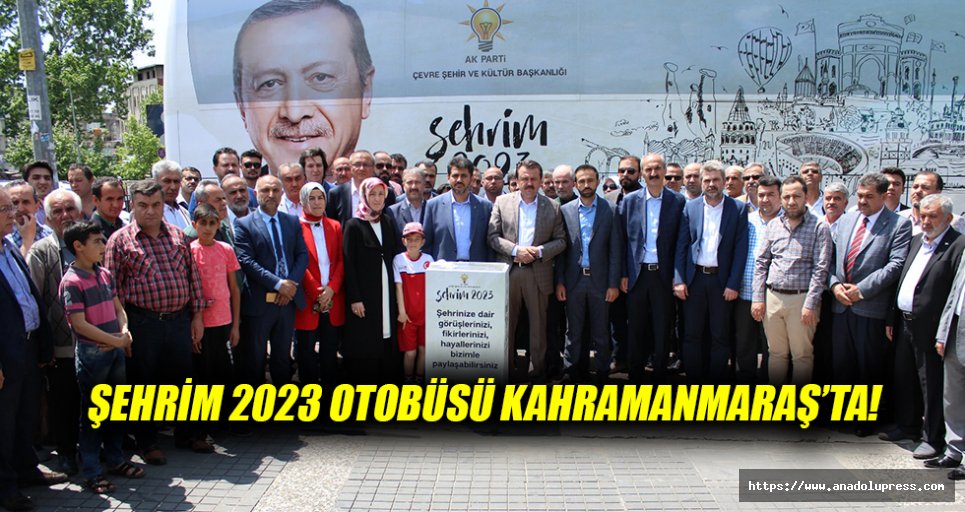 Şehrim 2023 otobüsü Kahramanmaraş’ta!