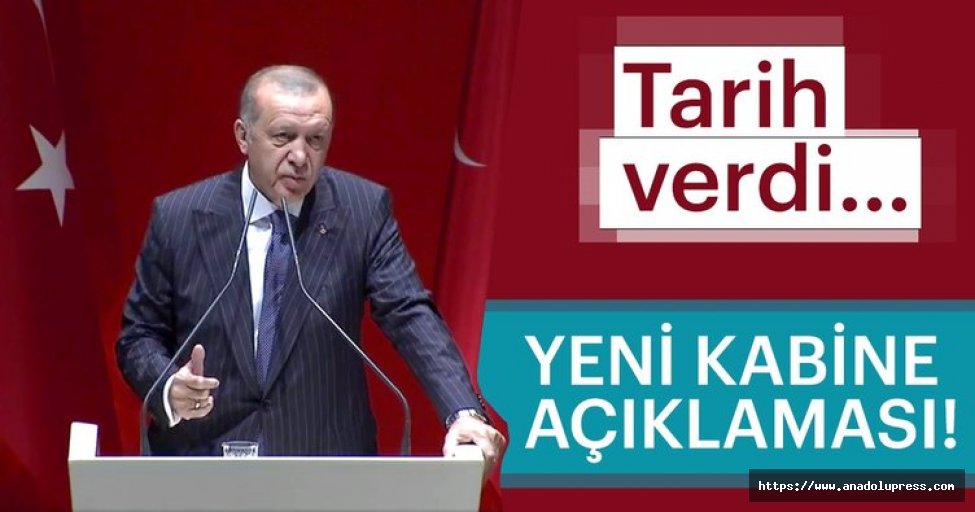  Cumhurbaşkanı Erdoğan Yeni Kabine İçin Tarih Verdi