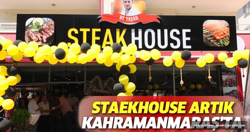 Steakhouse Artık Kahramanmaraş’ta
