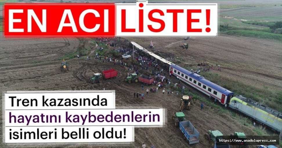 Tekirdağçorlu'da tren kazasında ölenlerin isimleri!