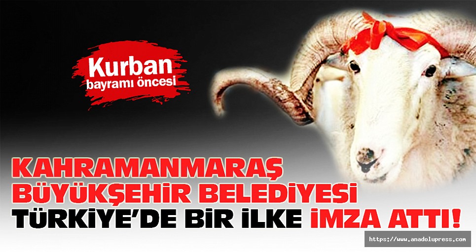 Kahramanmaraş Büyükşehir Belediyesi Türkiye'de bir ilke imza attı!