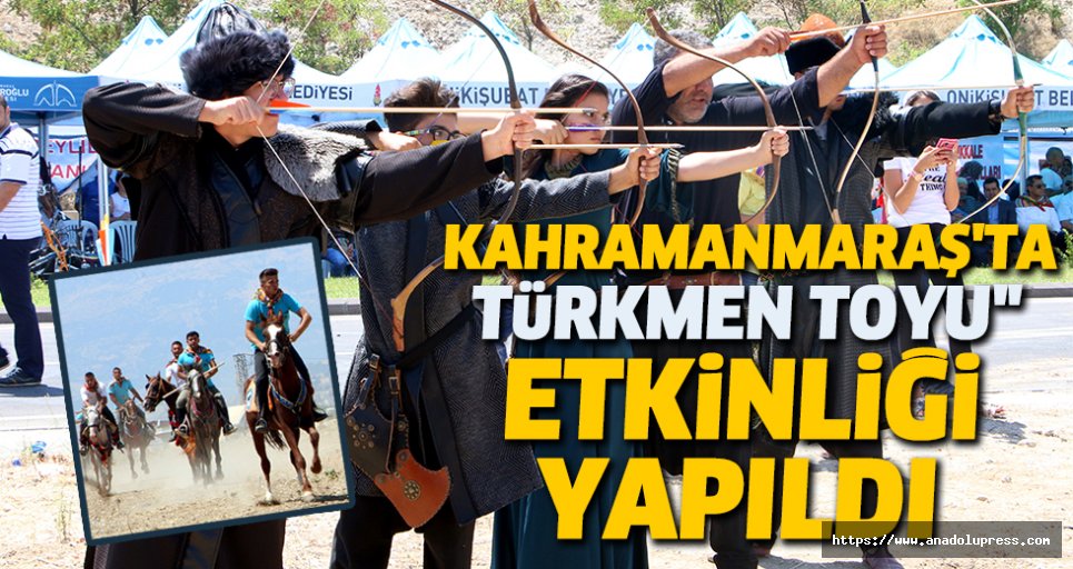 Kahramanmaraş'ta "Tolgadırlılar Türkmen Toyu" Etkinliği