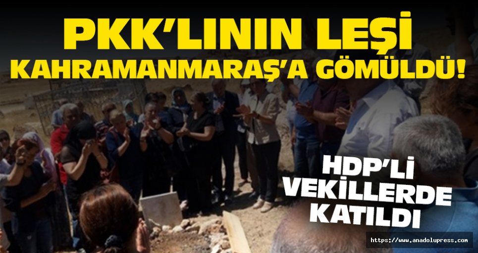 PKK’lının leşi Kahramanmaraş’ta gömüldü!