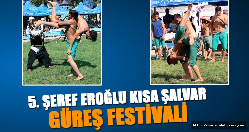 5. Şeref Eroğlu Kısa Şalvar Güreş Festivali