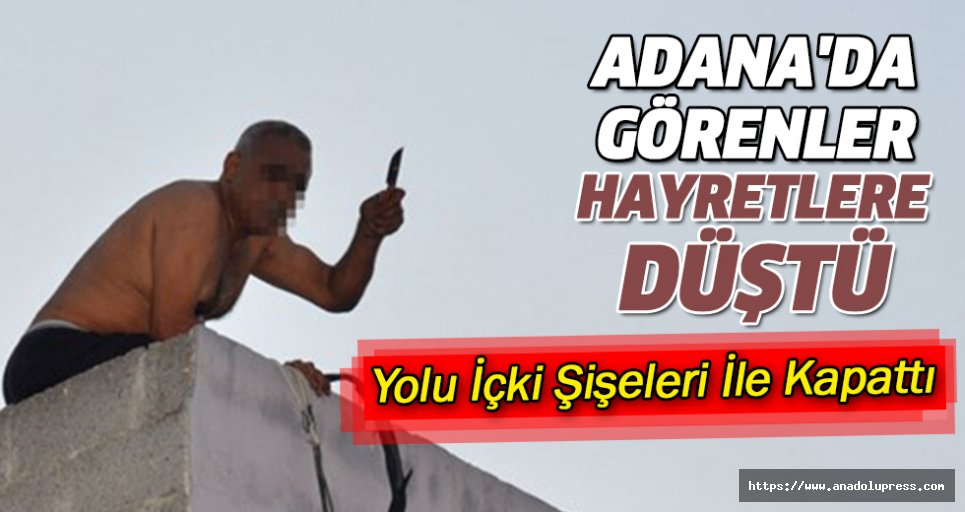 Adana'da Görenler Hayretlere Düştü