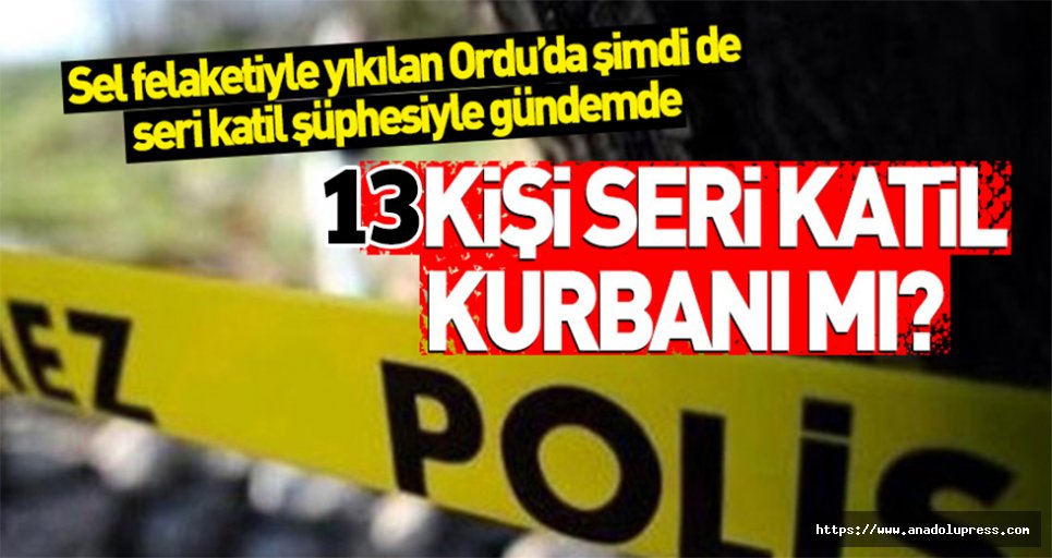 Ordulu seri katil Mehmet Ali Çayıroğlu'nun kurban sayısı 13'e çıktı!
