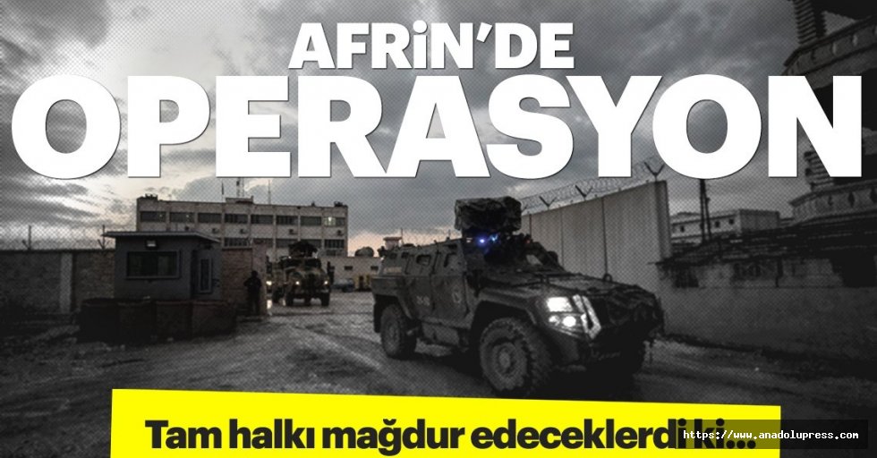 Afrin'de Suç Örgütüne Operasyon