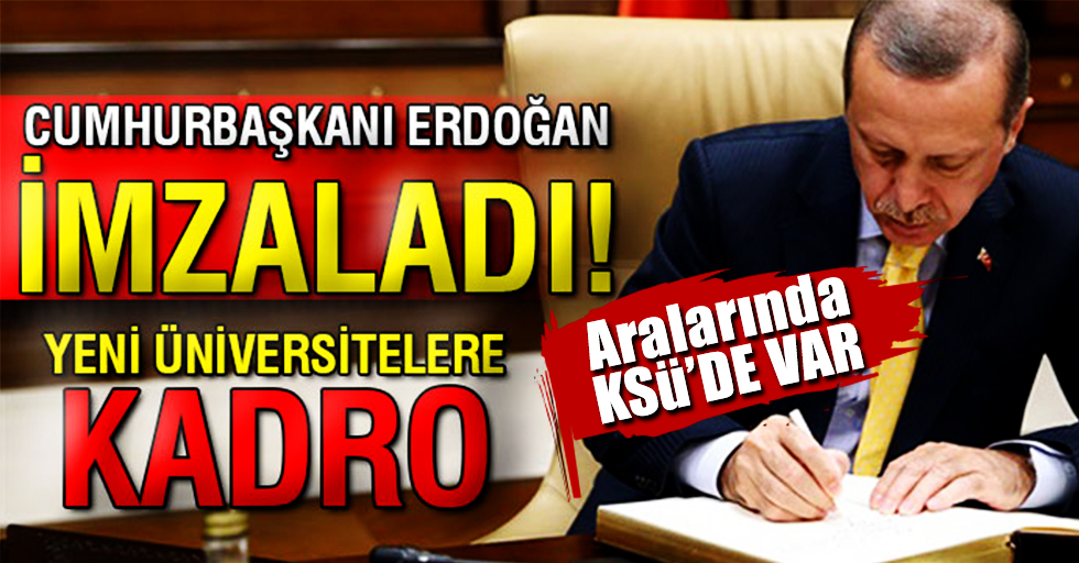 Cumhurbaşkanı Erdoğan imzaladı! Yeni kurulan üniversitelere kadro