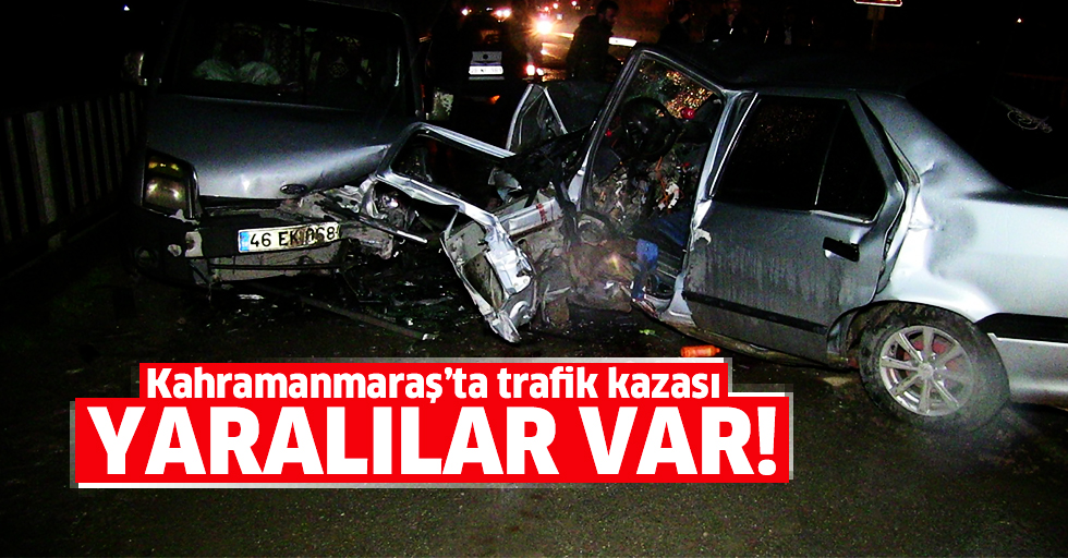 Kahramanmaraş'ta kaza; 2 yaralı!