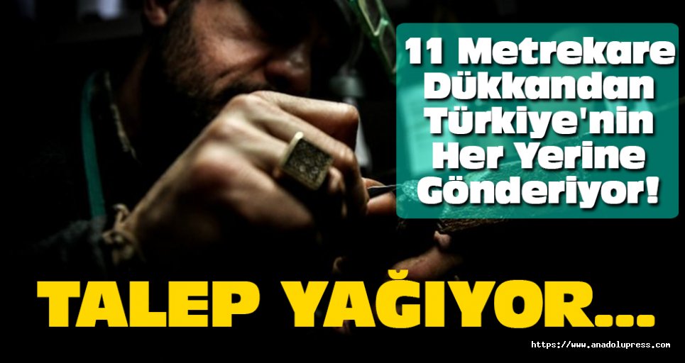 11 Metrekarelik Dükkandan Türkiye'nin Her Yerine Gönderiyor!