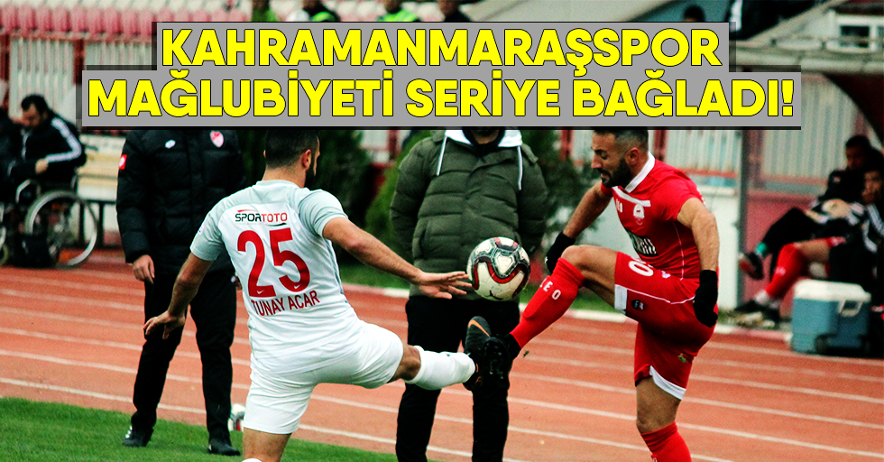 Kahramanmaraşspor mağlubiyeti seriye bağladı!