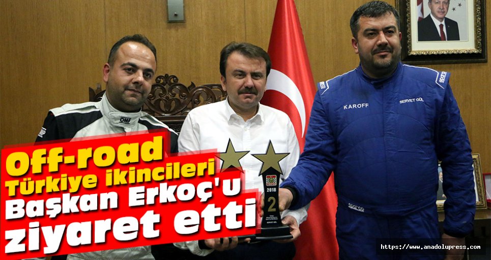 Off-road Türkiye ikincileri Başkan Erkoç'u ziyaret etti