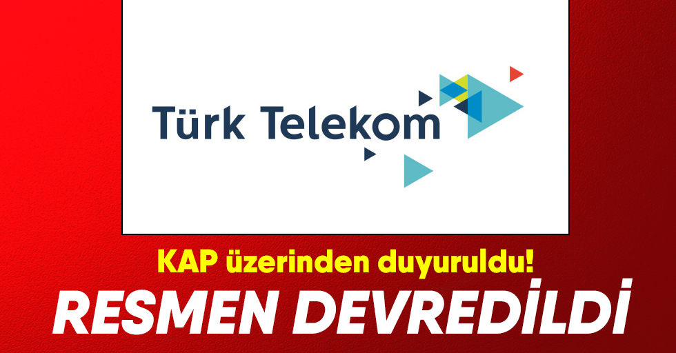  Türk Telekom hisselerinin devri tamamlandı!