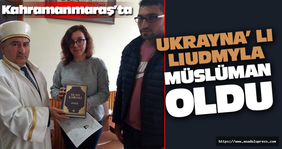 Ukrayna’lı Lıudmyla Müslüman Oldu