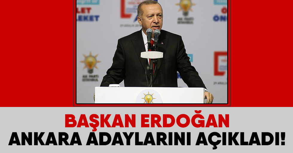 Erdoğan AK Parti'nin Ankara adaylarını açıklıyor