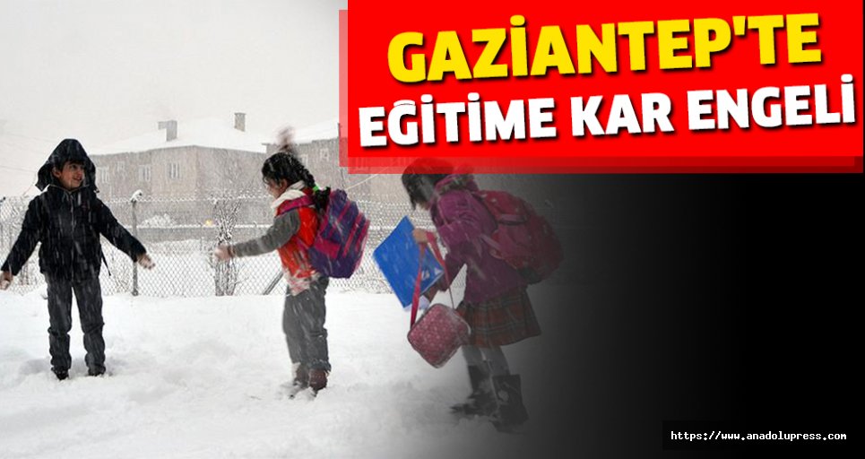 Gaziantep'te Eğitime Kar Engeli
