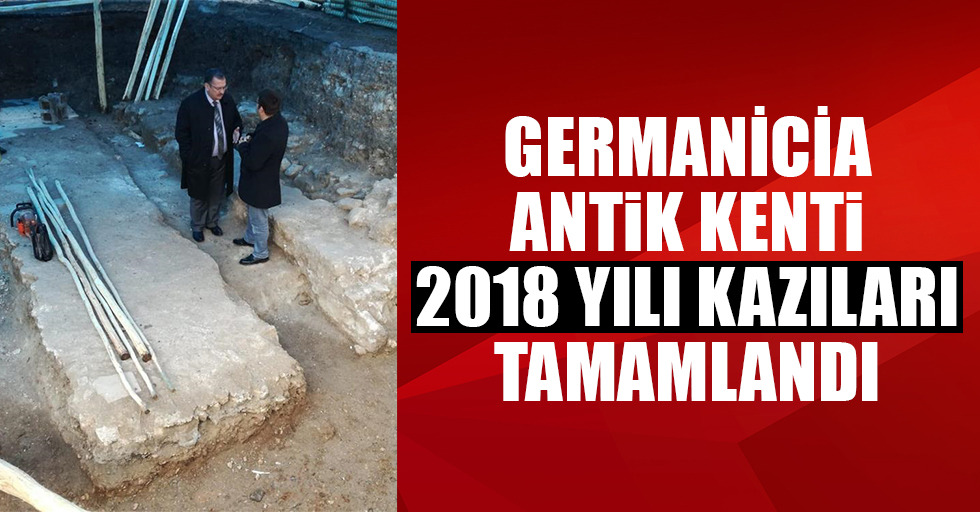 Germanicia antik kenti 2018 yılı kazıları tamamlandı