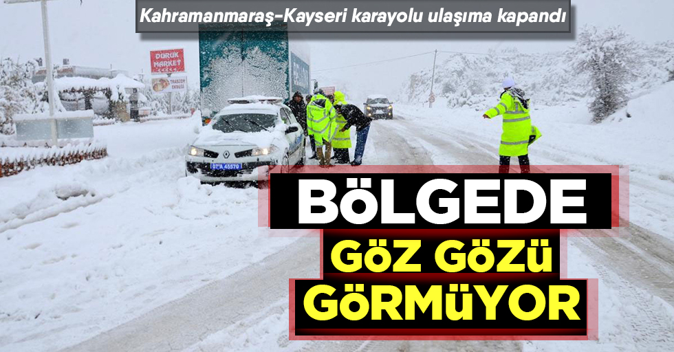 Kahramanmaraş-Kayseri karayolu ulaşıma kapandı