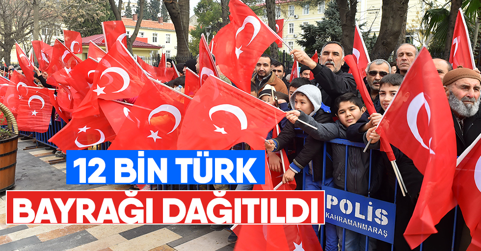 12 Bin Türk Bayrağı Dağıtıldı