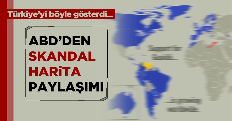 ABD'den skandal haritalı paylaşım! Türkiye'yi ikiye ayrılmış gösterdi...