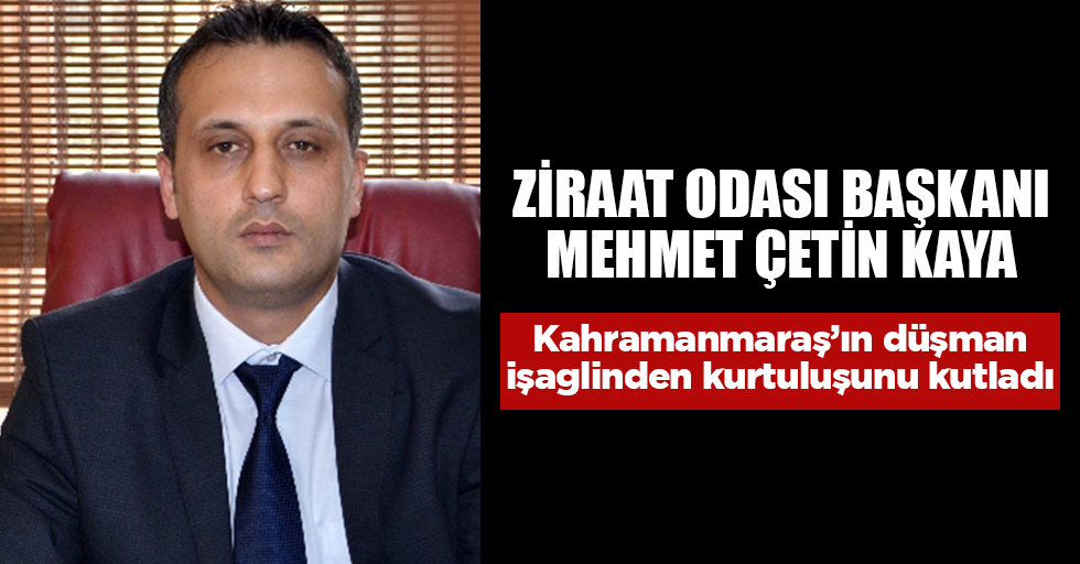 Mehmet Çetinkaya; Kahramanmaraş'ın düşman işgalinden kurtuluşunu kutladı