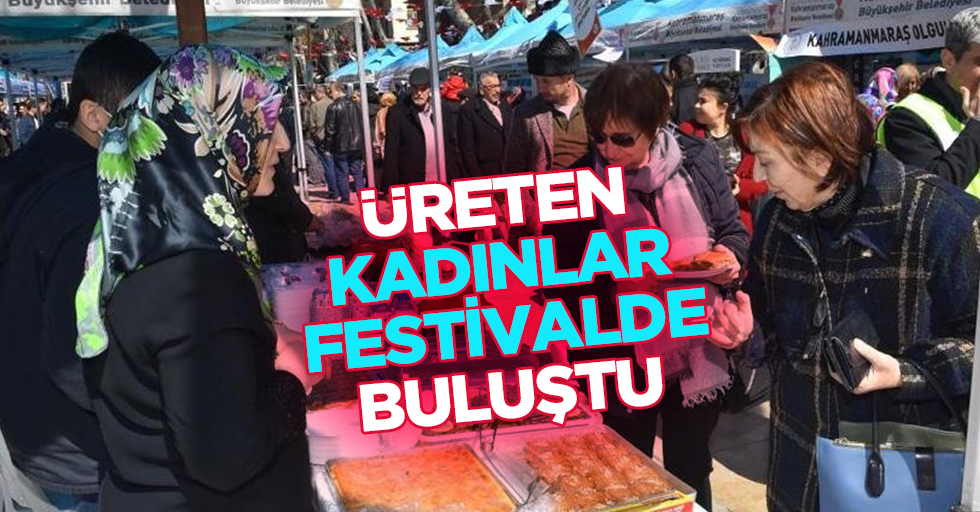 Büyükşehir’den Üreten Kadınlar Festivali