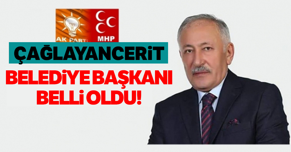 Kahramanmaraş'ın Çağlayancerit İlçesinde Belediye Başkanlığını Kesin Olmayan Sonuçlara Göre, MHP adayı kazandı!