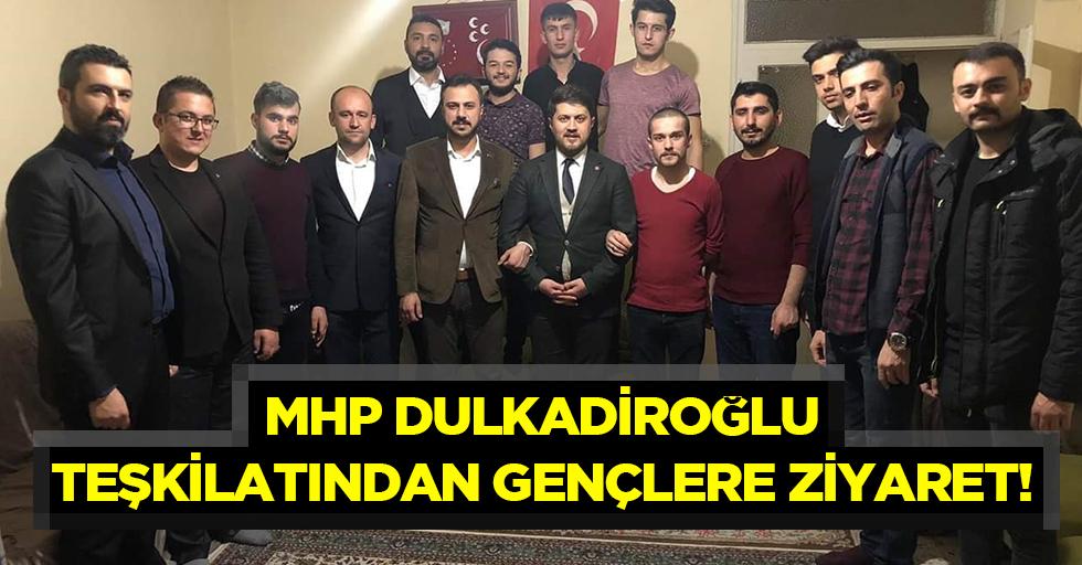 MHP Dulkadiroğlu teşkilatından gençlere ziyaret!