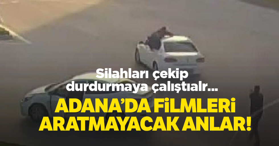 Adana’da filmleri aratmayacak operasyon!