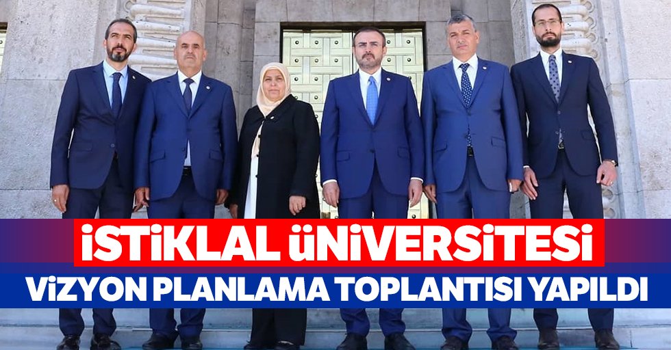 İstiklal Üniversitesi, Vizyon Planlama Toplantısı Yapıldı