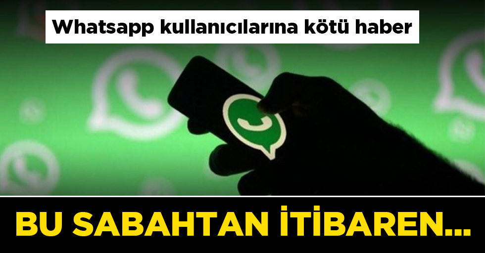 Whatsapp kullanıcılarına kötü haber geldi