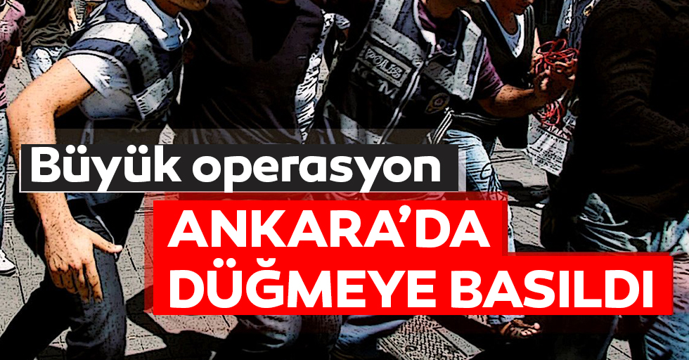 Ankara'da FETÖ operasyonu: 52 gözaltı