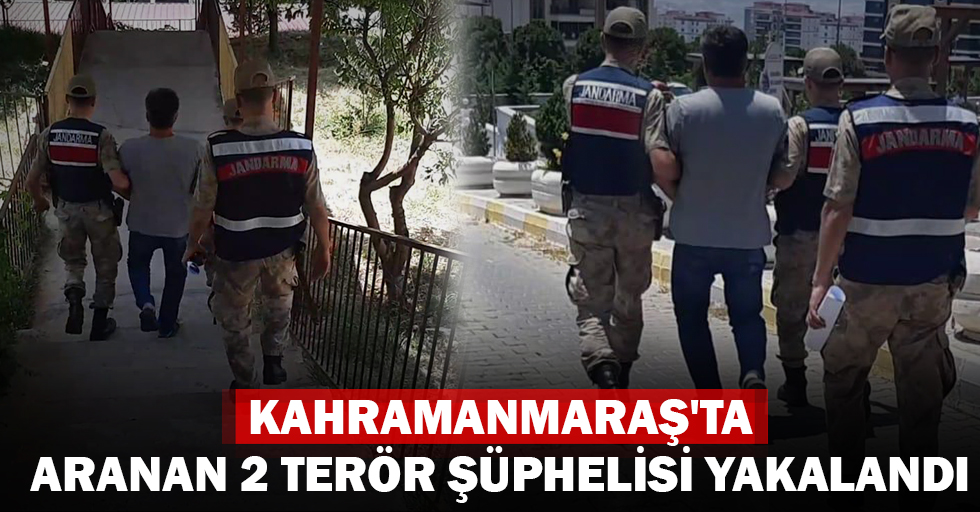 Kahramanmaraş'ta Aranan 2 Terör Şüphelisi Yakalandı