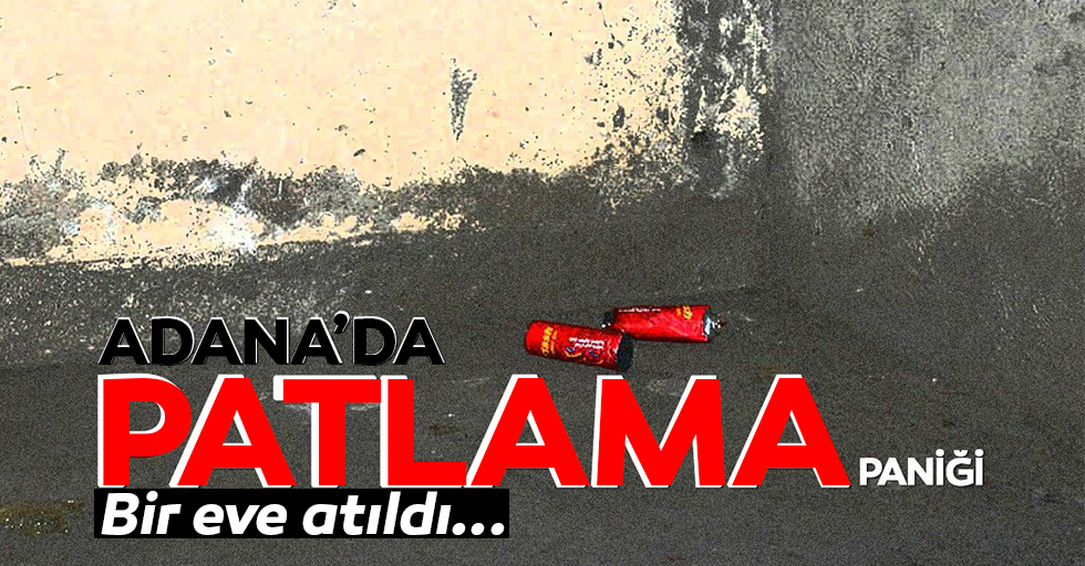 Adana'da bomba atıldı!