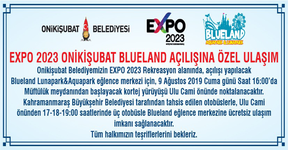 Expo 2023 Onikişubat Blueland Açılışına Özel Ulaşım