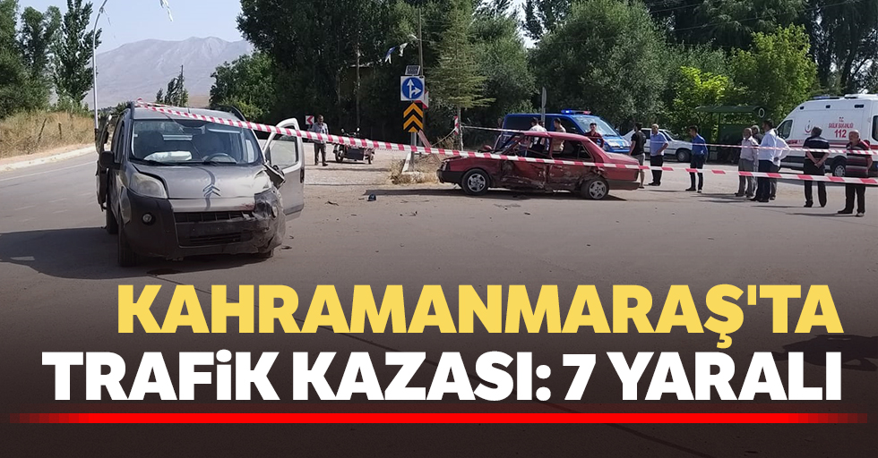 Kahramanmaraş'ta Trafik Kazası: 7 Yaralı