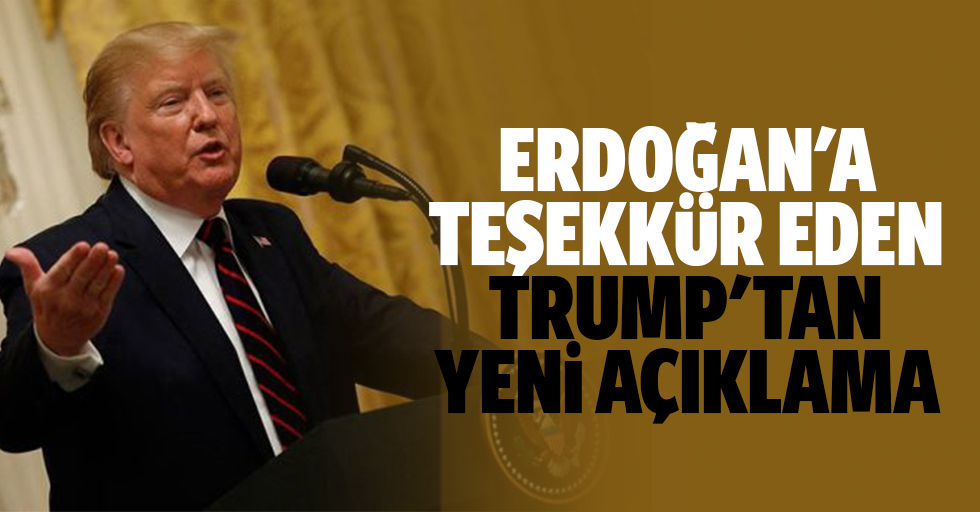 Erdoğan'a Teşekkür Eden Trump'tan Yeni Açıklama