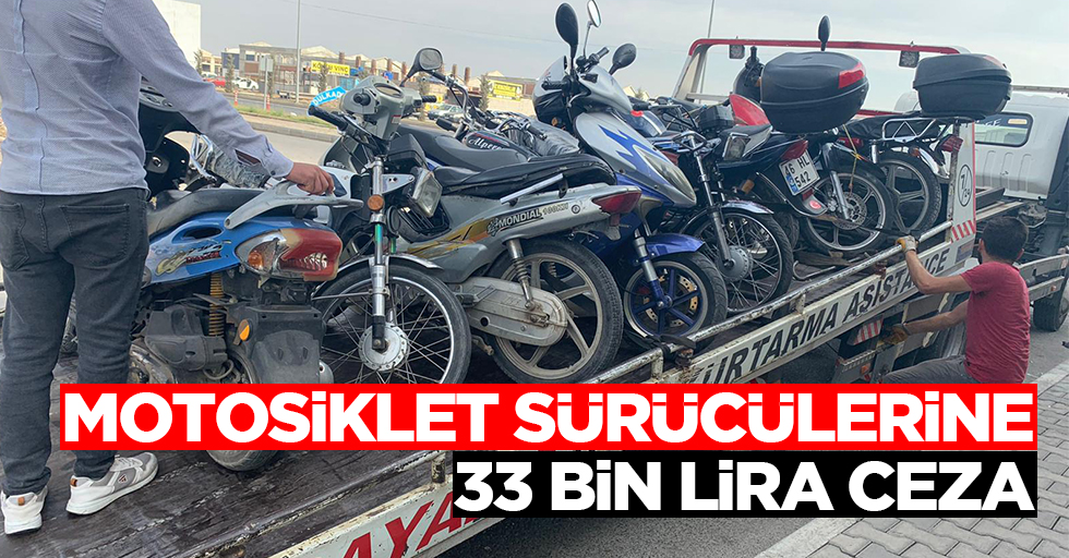 Motosiklet sürücülerine 33 bin lira ceza