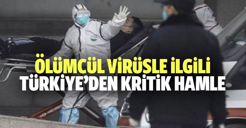 Ölümcül virüsle ilgili Türkiye’den kritik hamle