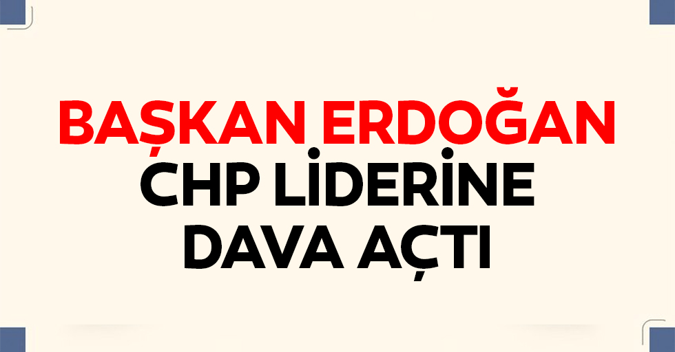 Başkan Erdoğan'dan Kılıçdaroğlu'na tazminat davası