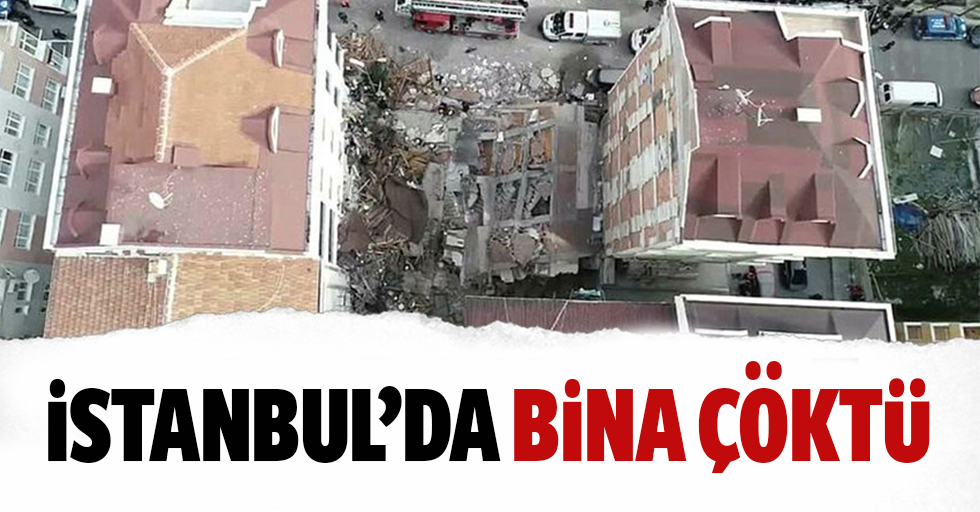 İstanbul Bahçelievler'de 7 katlı bina çöktü!