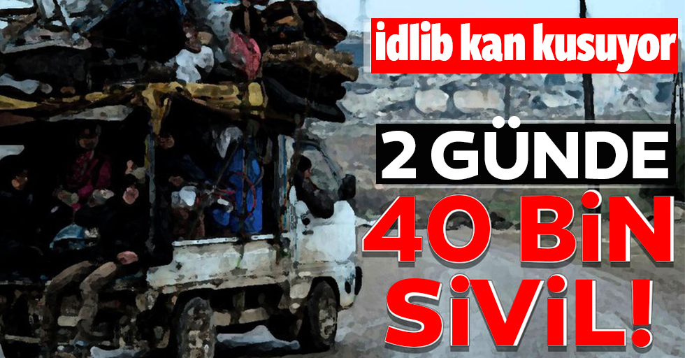 Son 2 günde 40 bin sivil daha Türkiye sınırı yakınlarına göç etti