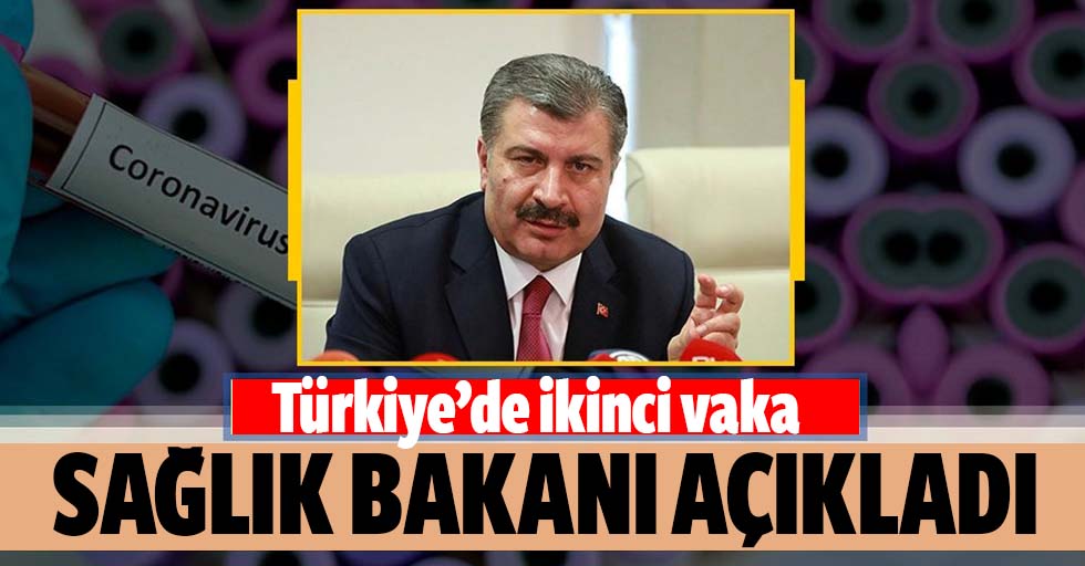 Türkiye'de ikinci koronavirüs vakası! Sağlık Bakanı Fahrettin Koca açıkladı!