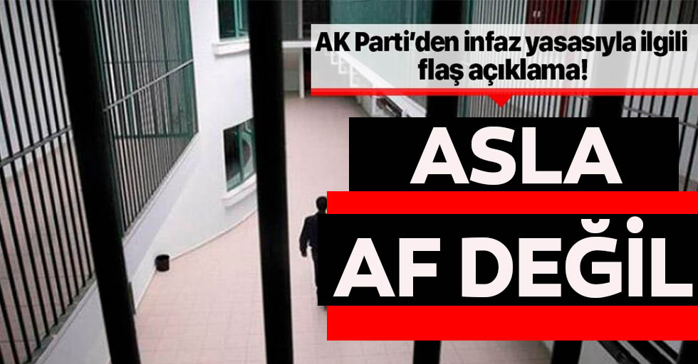 AK Parti'den infaz düzenlemesiyle ilgili yeni açıklama